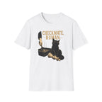 Checkmate, Human. Cat Chess T-Shirt